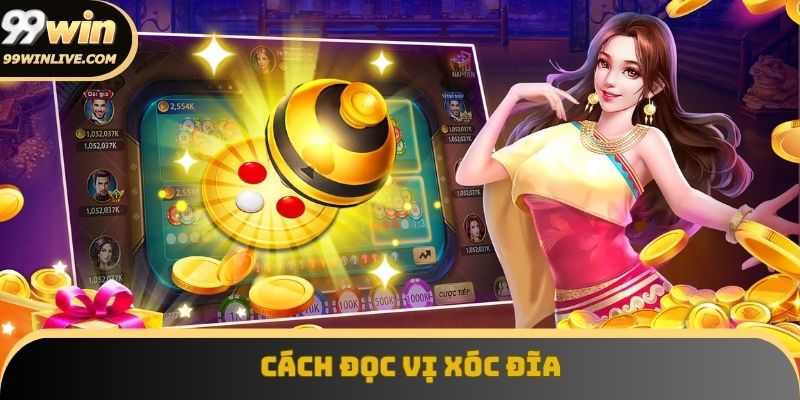 Cách đọc vị xóc đĩa