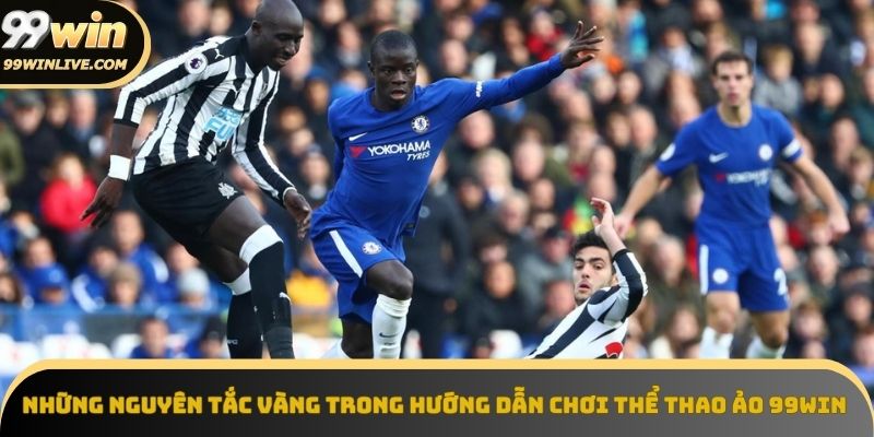 Nguyên tắc vàng trong hướng dẫn chơi thể thao ảo 99win dễ trúng