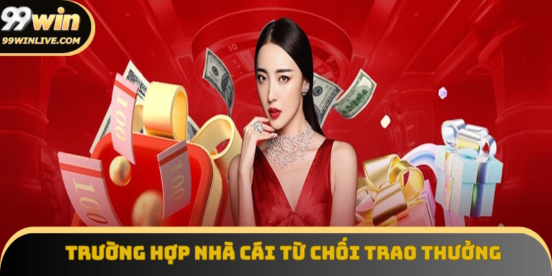 Lý do nhà cái từ chối trao thưởng cho người chơiLý do nhà cái từ chối trao thưởng cho người chơi