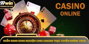 kinh nghiệm chơi casino trực tuyến không thua